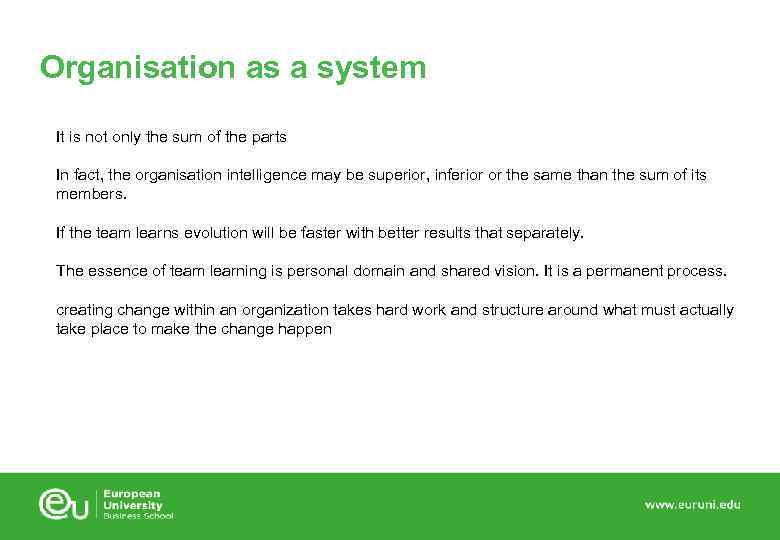 Organisation as a system It is not only the sum of the parts In