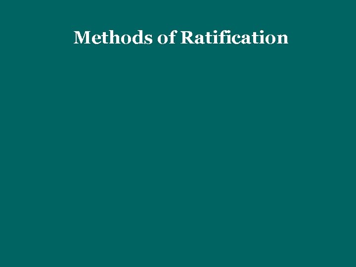 Methods of Ratification 