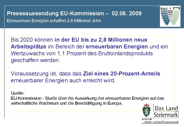 Presseaussendung EU-Kommission – 02. 06. 2009 Erneuerbare Energien schaffen 2, 8 Millionen Jobs Bis
