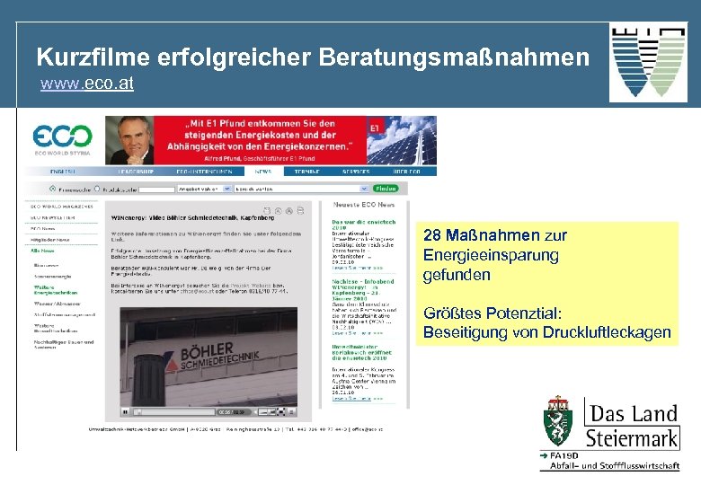 Kurzfilme erfolgreicher Beratungsmaßnahmen www. eco. at 28 Maßnahmen zur Energieeinsparung gefunden Größtes Potenztial: Beseitigung