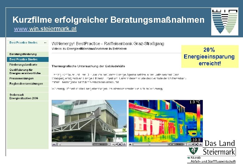 Kurzfilme erfolgreicher Beratungsmaßnahmen www. win. steiermark. at 20% Energieeinsparung erreicht! 