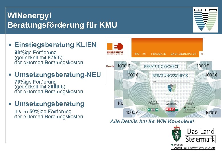 WINenergy! Beratungsförderung für KMU § Einstiegsberatung KLIEN 90%ige Förderung (gedeckelt mit 675 €) der