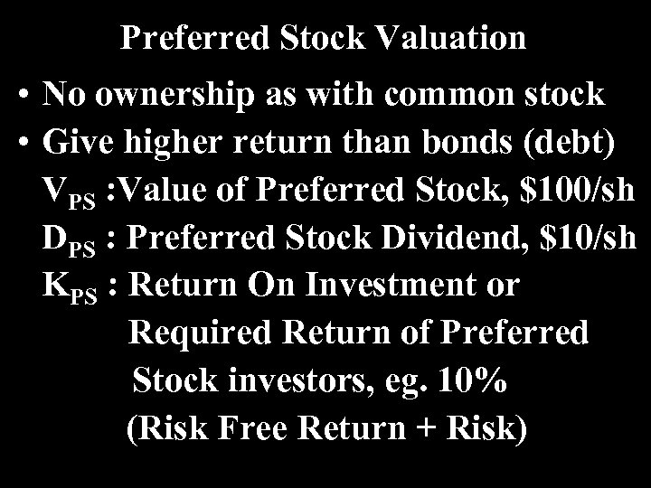 Preferred Stock Valuation • No ownership as with common stock • Give higher return