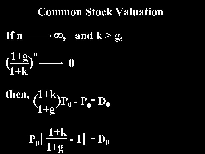 Common Stock Valuation ¥, and k > g, If n 1+g n ( )