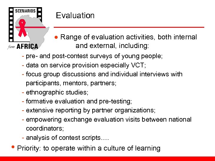Evaluation ● Range of evaluation activities, both internal and external, including: - pre- and