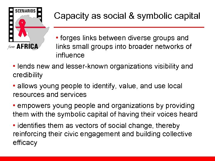 Capacity as social & symbolic capital • forges links between diverse groups and links