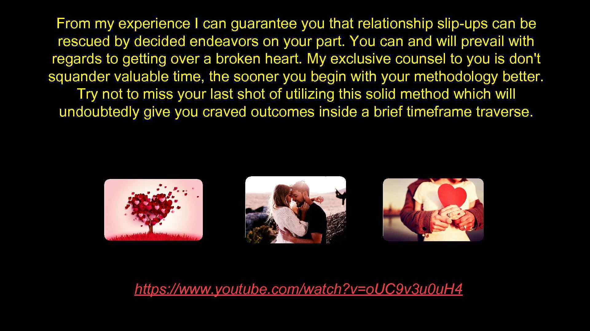 From my experience I can guarantee you that relationship slip-ups can be rescued by