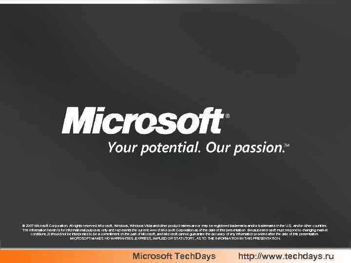 © 2007 Microsoft Corporation. All rights reserved. Microsoft, Windows Vista and other product names