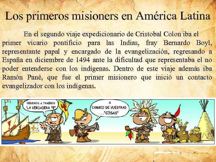 Los primeros misioners en América Latina En el segundo viaje expedicionario de Cristobal Colon