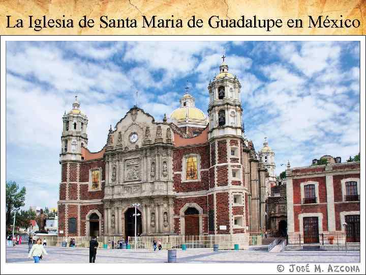 La Iglesia de Santa Maria de Guadalupe en México 