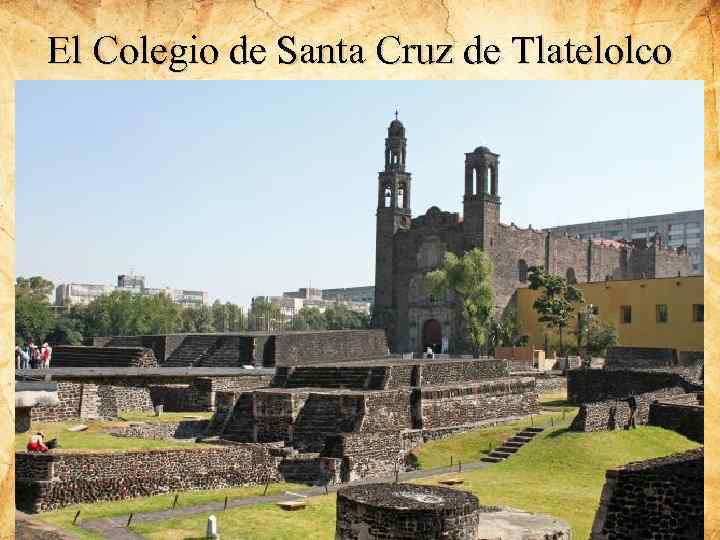 El Colegio de Santa Cruz de Tlatelolco 