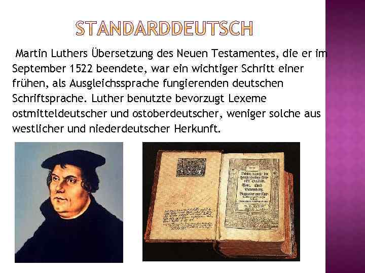 Martin Luthers Übersetzung des Neuen Testamentes, die er im September 1522 beendete, war ein