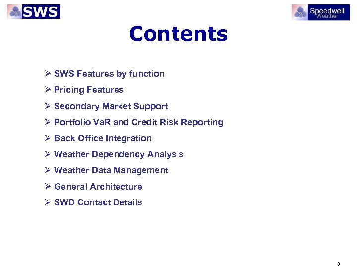 Contents Ø SWS Features by function Ø Pricing Features Ø Secondary Market Support Ø