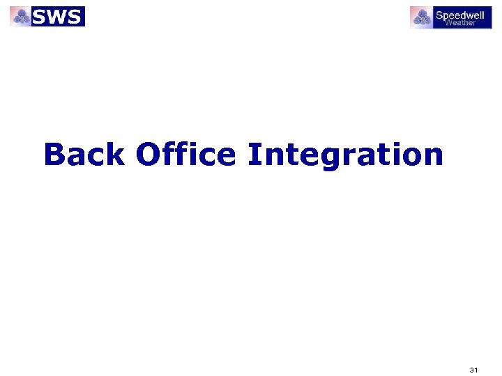 Back Office Integration 31 