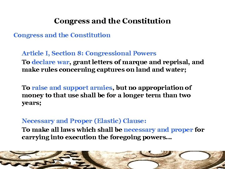 Congress and the Constitution Article I, Section 8: Congressional Powers To declare war, grant