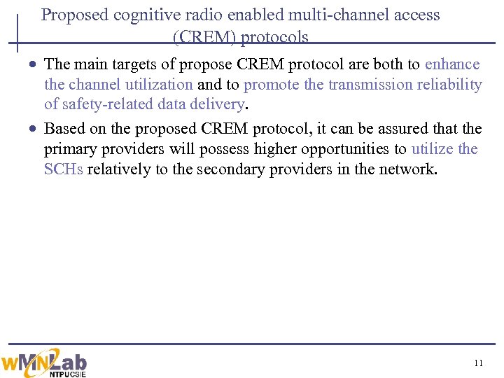 Proposed cognitive radio enabled multi-channel access (CREM) protocols · The main targets of propose