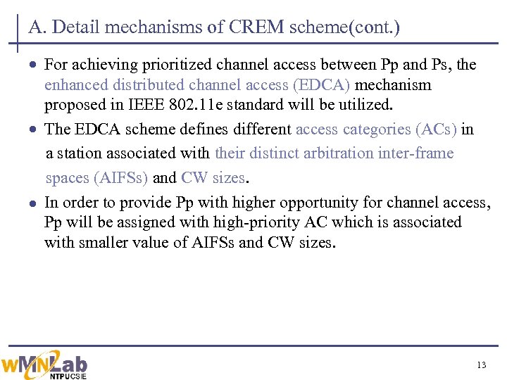 A. Detail mechanisms of CREM scheme(cont. ) · For achieving prioritized channel access between