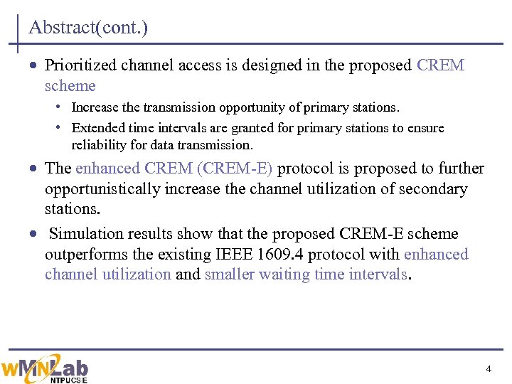 Abstract(cont. ) · Prioritized channel access is designed in the proposed CREM scheme •