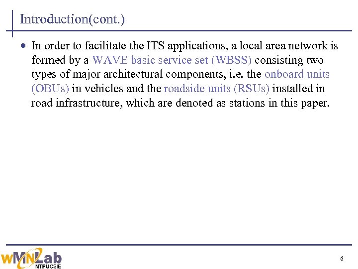Introduction(cont. ) · In order to facilitate the ITS applications, a local area network