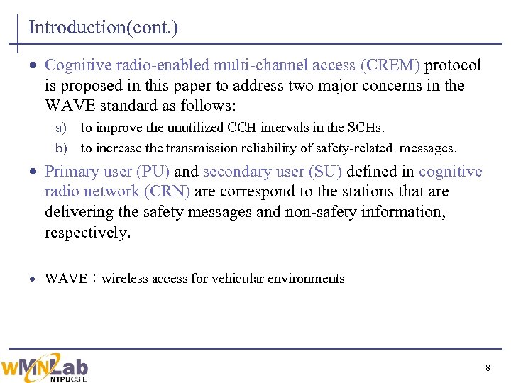 Introduction(cont. ) · Cognitive radio-enabled multi-channel access (CREM) protocol is proposed in this paper
