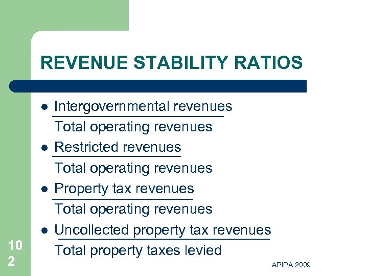 REVENUE STABILITY RATIOS l l 10 2 Intergovernmental revenues Total operating revenues Restricted revenues