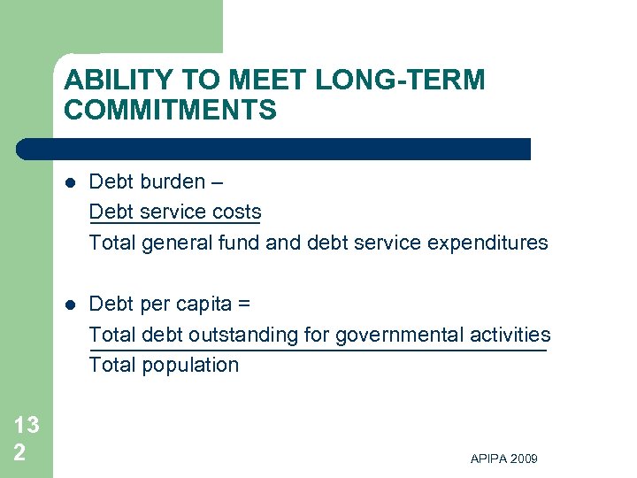 ABILITY TO MEET LONG-TERM COMMITMENTS l l 13 2 Debt burden – Debt service