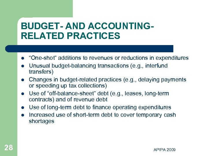BUDGET- AND ACCOUNTINGRELATED PRACTICES l l l 28 “One-shot” additions to revenues or reductions