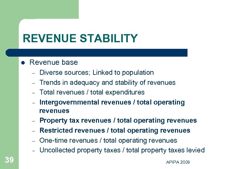 REVENUE STABILITY l Revenue base – – – – 39 Diverse sources; Linked to