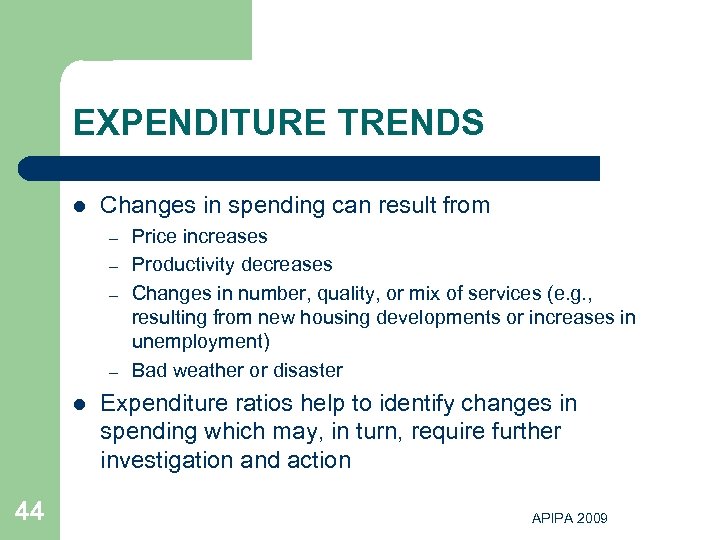 EXPENDITURE TRENDS l Changes in spending can result from – – l 44 Price