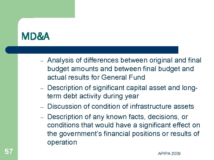 MD&A l 57 Must include – Analysis of differences between original and final budget