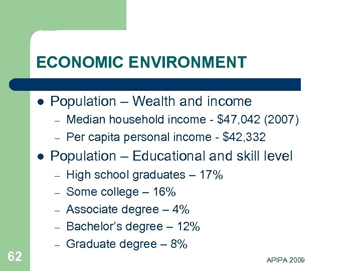 ECONOMIC ENVIRONMENT l Population – Wealth and income – – l Population – Educational