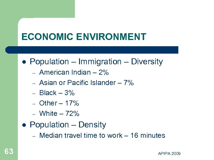 ECONOMIC ENVIRONMENT l Population – Immigration – Diversity – – – l Population –