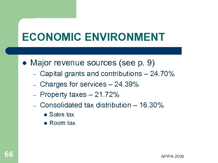 ECONOMIC ENVIRONMENT l Major revenue sources (see p. 9) – – Capital grants and