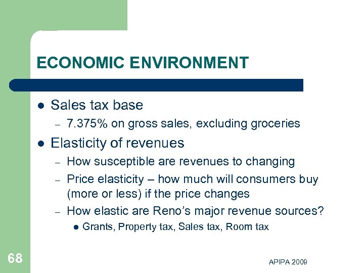 ECONOMIC ENVIRONMENT l Sales tax base – l 7. 375% on gross sales, excluding
