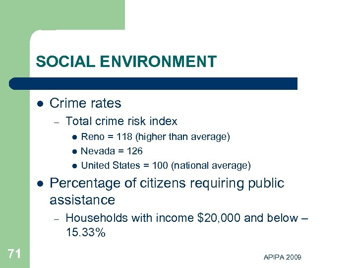SOCIAL ENVIRONMENT l Crime rates – Total crime risk index l l Percentage of