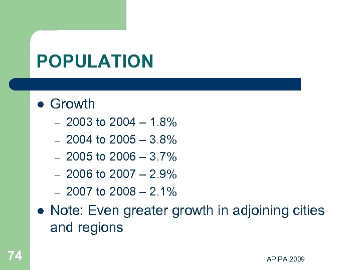 POPULATION l Growth – – – l 74 2003 to 2004 – 1. 8%