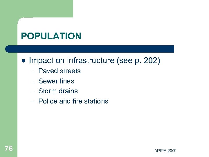 POPULATION l Impact on infrastructure (see p. 202) – – 76 Paved streets Sewer