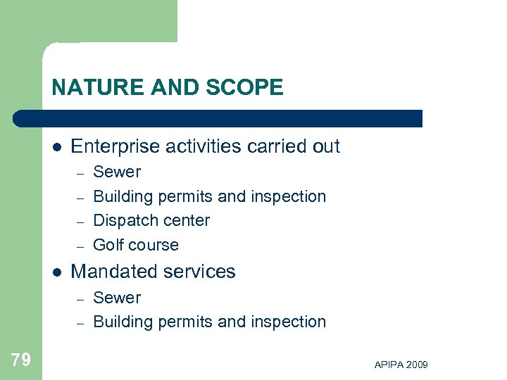 NATURE AND SCOPE l Enterprise activities carried out – – l Mandated services –