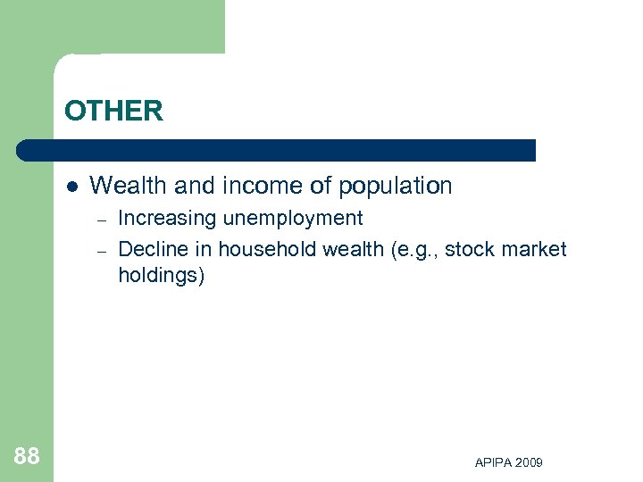 OTHER l Wealth and income of population – – 88 Increasing unemployment Decline in
