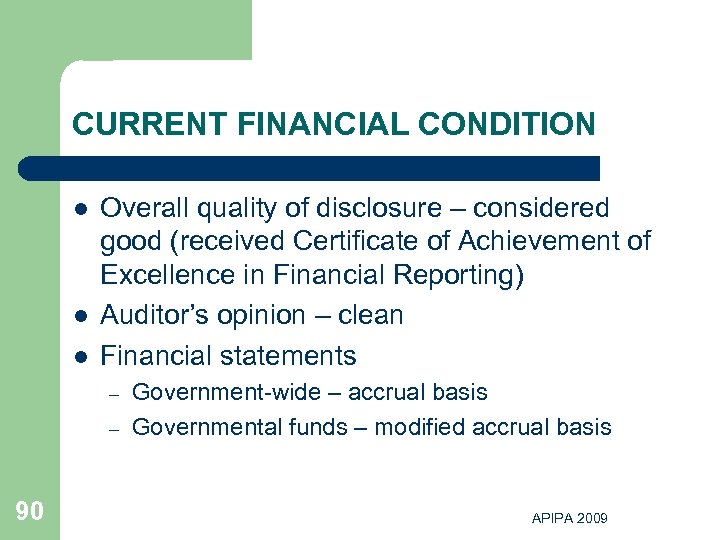 CURRENT FINANCIAL CONDITION l l l Overall quality of disclosure – considered good (received