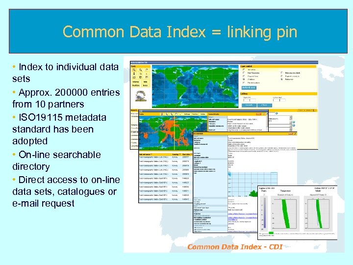 Common Data Index = linking pin • Index to individual data sets • Approx.