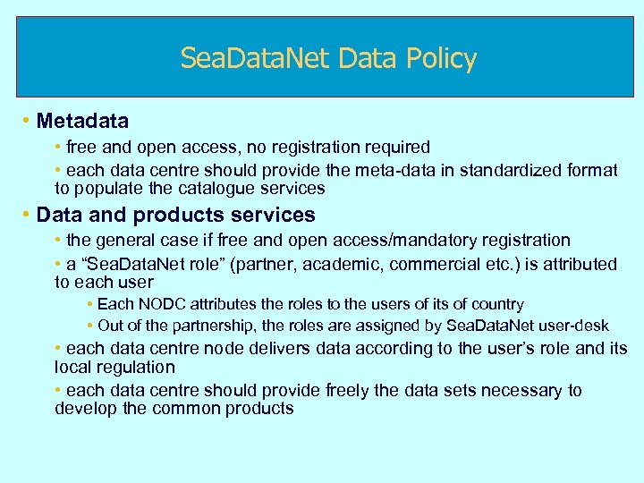 Sea. Data. Net Data Policy • Metadata • free and open access, no registration