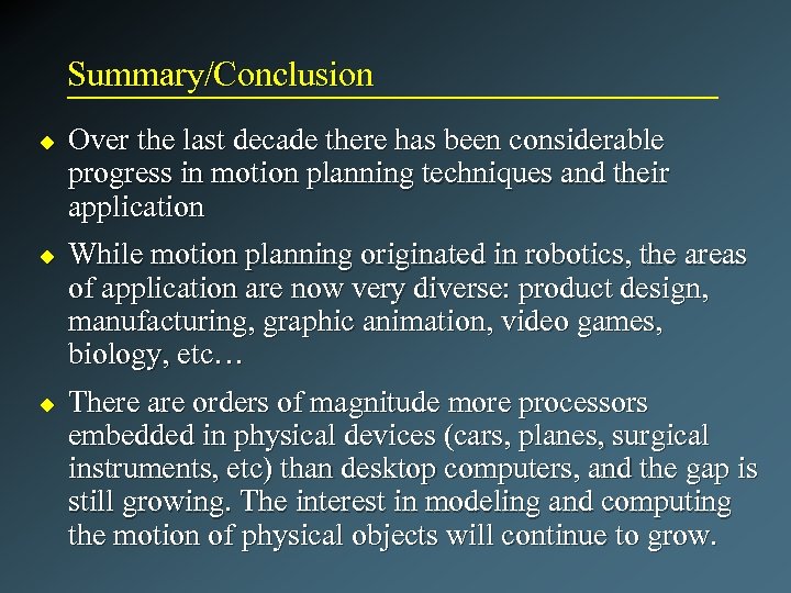 Summary/Conclusion u u u Over the last decade there has been considerable progress in