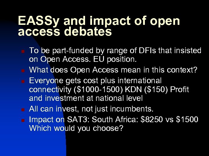 EASSy and impact of open access debates n n n To be part-funded by