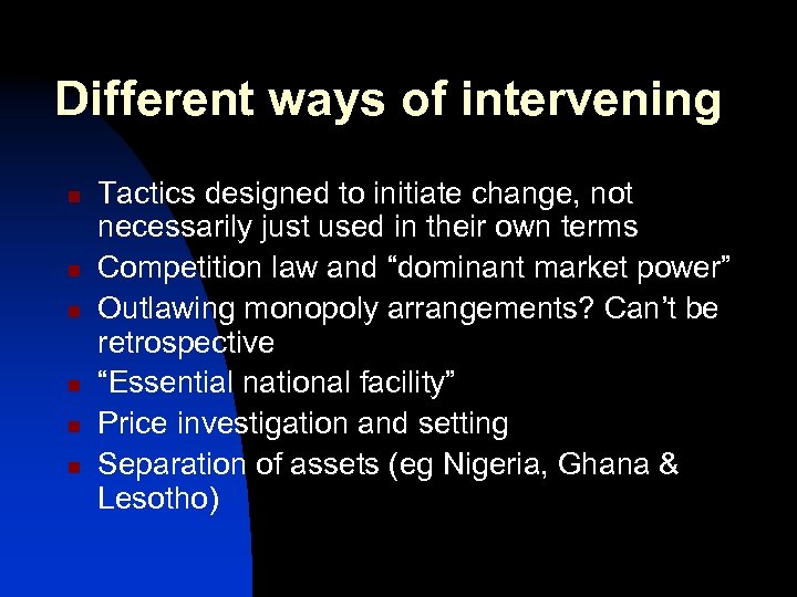 Different ways of intervening n n n Tactics designed to initiate change, not necessarily