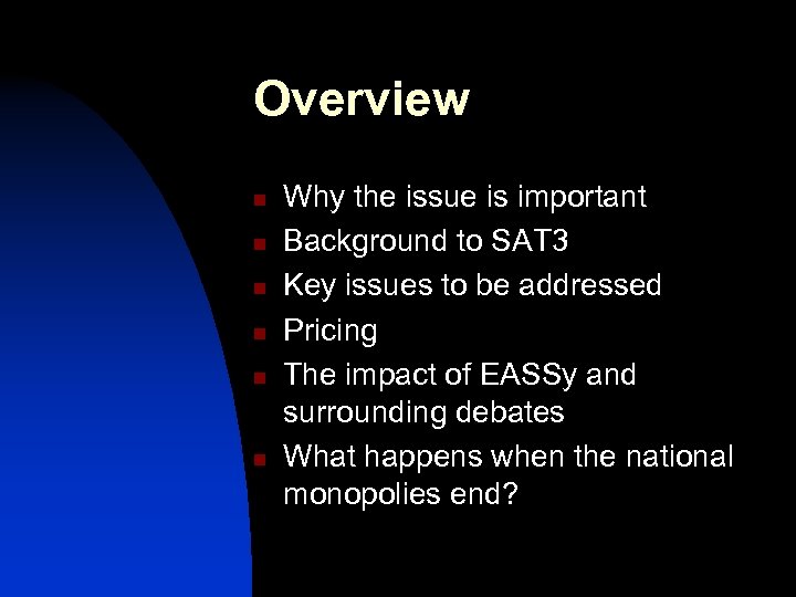 Overview n n n Why the issue is important Background to SAT 3 Key