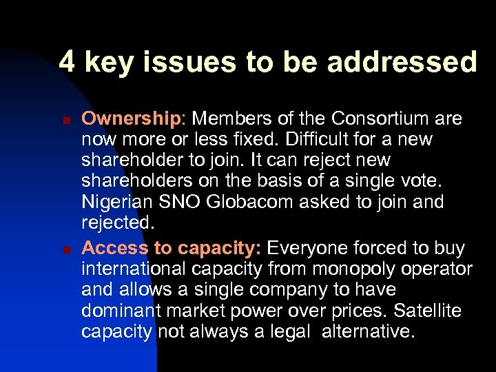 4 key issues to be addressed n n Ownership: Members of the Consortium are