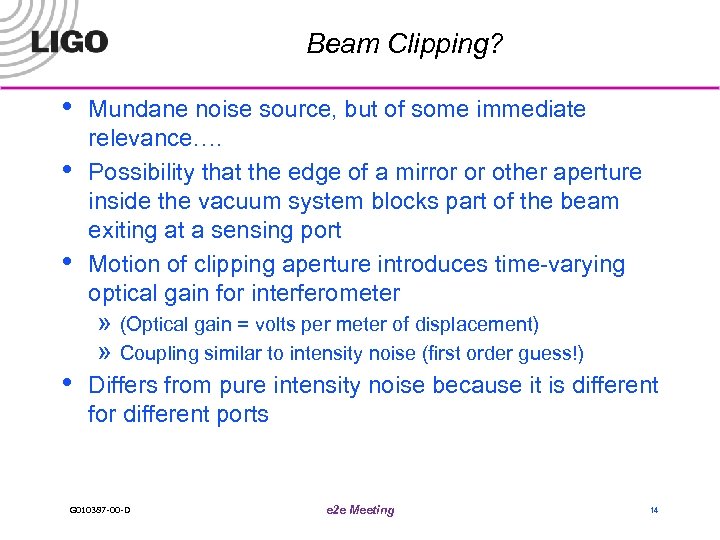 Beam Clipping? • • Mundane noise source, but of some immediate relevance…. Possibility that