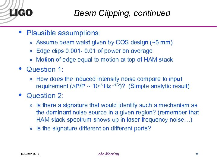 Beam Clipping, continued • • Plausible assumptions: » Assume beam waist given by COS