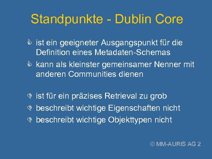 Standpunkte - Dublin Core C ist ein geeigneter Ausgangspunkt für die Definition eines Metadaten-Schemas